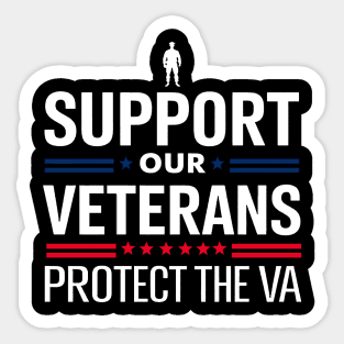 Support Our Veterans – Protect the VA Patriotic Military Sticker